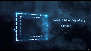 Sutherland Hodgman Algorithm | A 2D Polygon Clipping Method