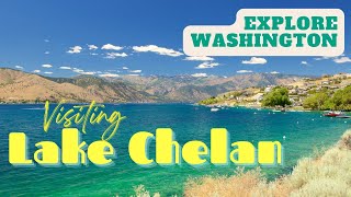 Lake Chelan WA | Places to see in Washington State