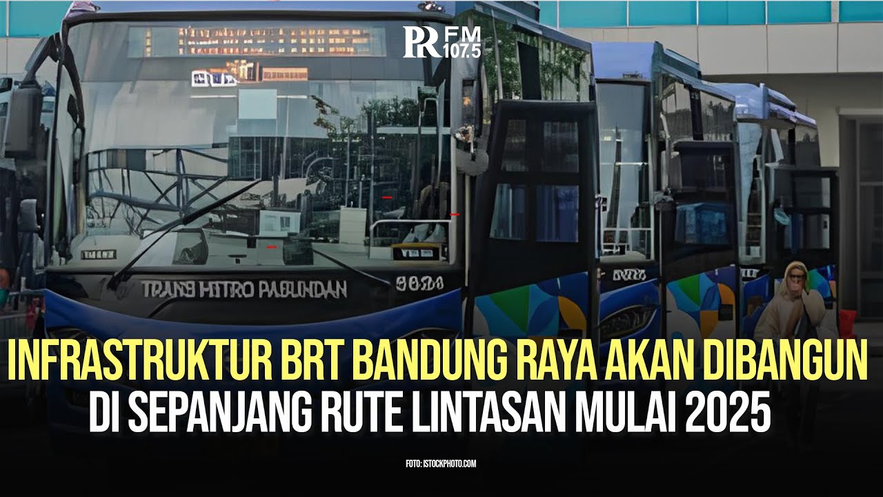 DAFTAR INFRASTRUKTUR BRT BANDUNG RAYA AKAN DIBANGUN DI SEPANJANG RUTE ...