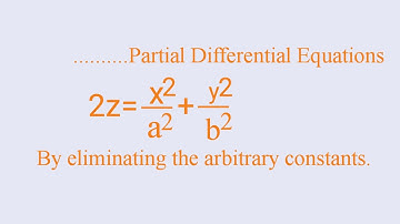 2z=x^2/a^2+y^2/b^2 form #PDE by eliminating the arbitrary constants L1k,158
