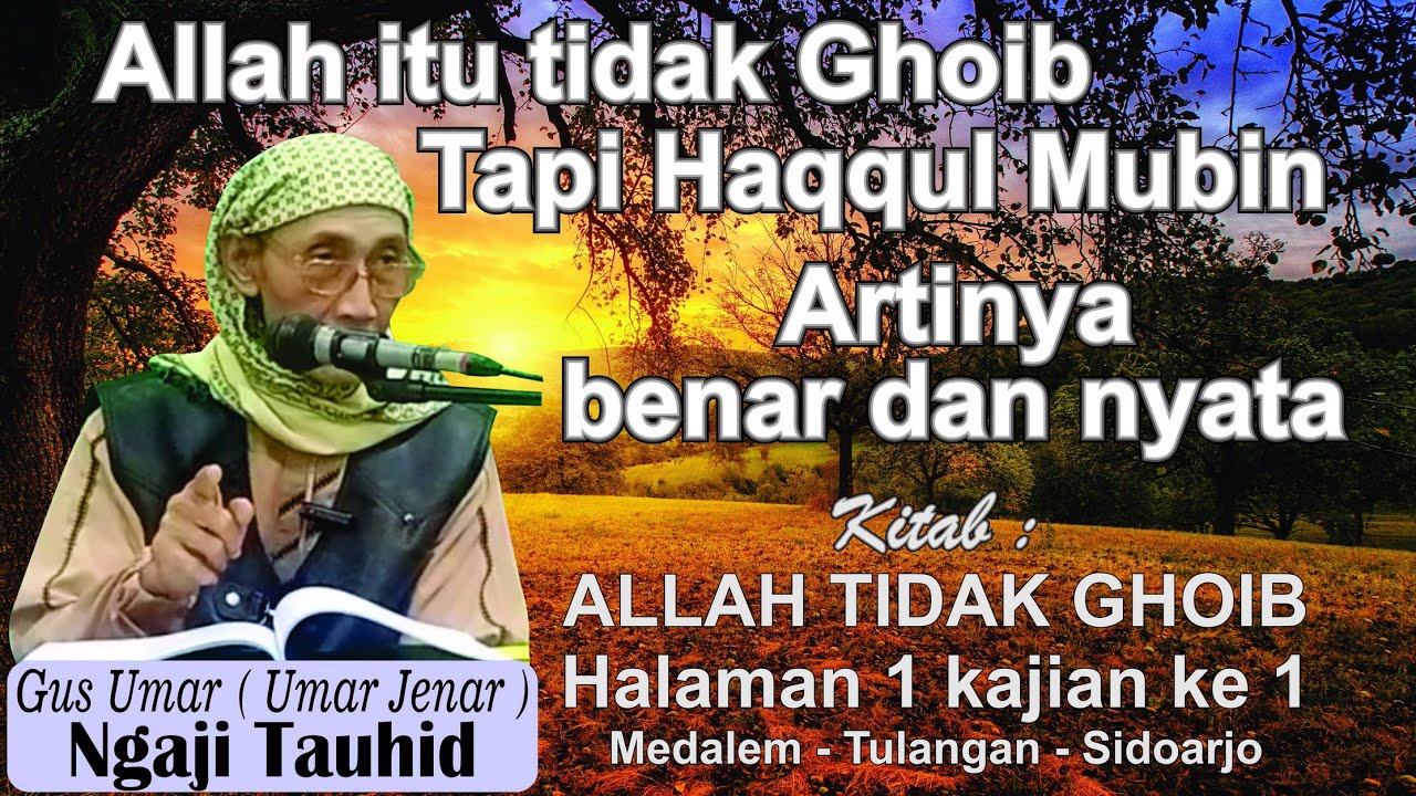 Allah tidak Ghoib tapi Haqqul Mubin #KitabAllahTidakGhoib halaman 1 kajian ke 1 # Gus Umar cabang 18