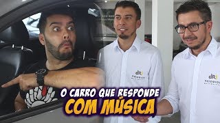 O CARRO QUE RESPONDE COM MÚSICA
