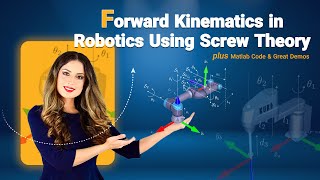 Forward Kinematics in Robotics Using Screw Theory + Matlab Code & Great Demos | Lesson 19