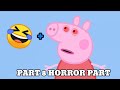 Peppa pig horror edit these is inpration of 