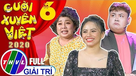 Cười xuyên Việt 2020 - Tập 6 FULL: Chủ đề Parody - Kim Đào, Ngọc Phước, Phước Lộc