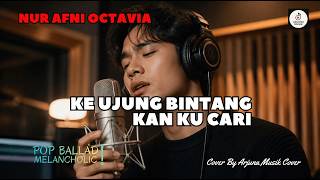 NUR AFNI OCTAVIA - KE UJUNG BINTANG KAN KUCARI | Cover Lagu Nostalgia | Tembang Kenangan