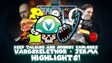 [Vinesauce] Joel & Jerma985 - Keep Talking and Nobody Explodes Highlights