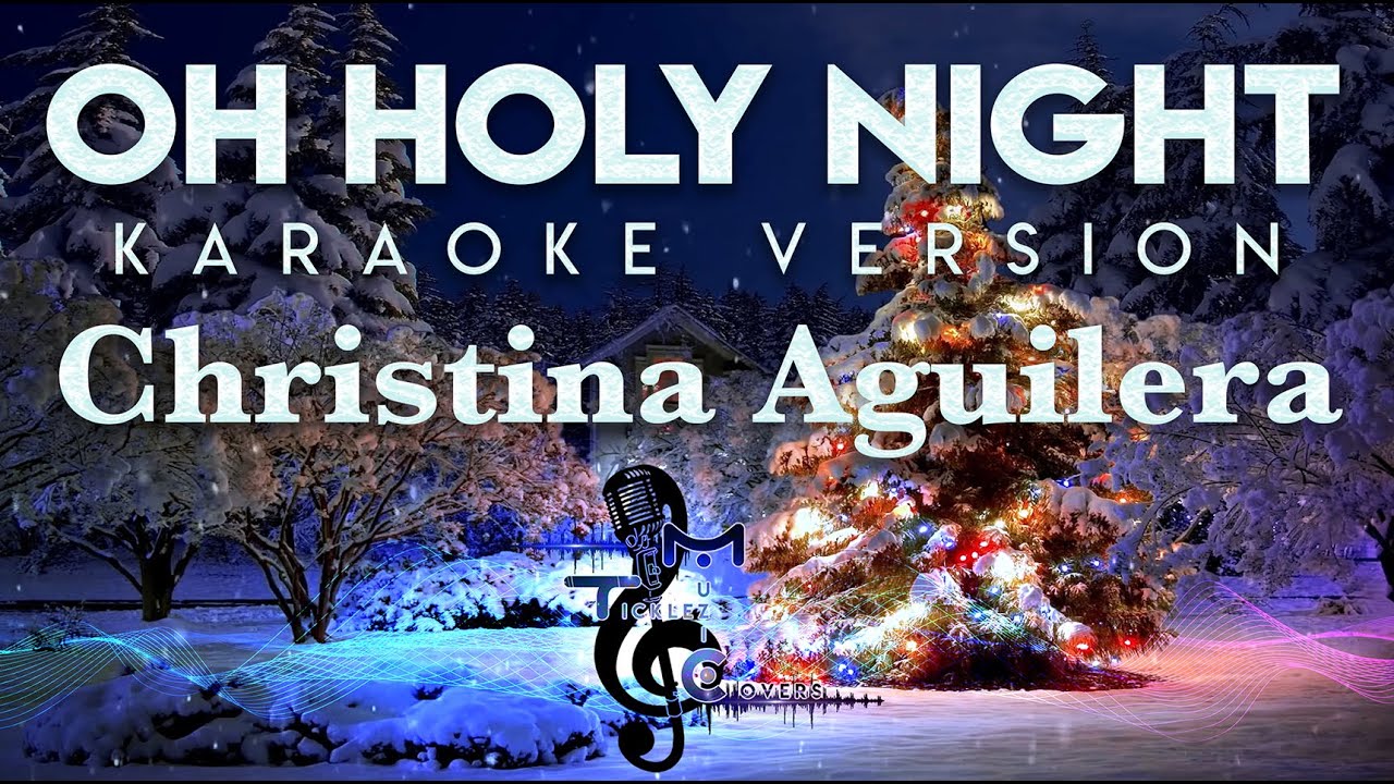 Christina Aguilera - Oh Holy Night KARAOKE Christina Aguilera - Oh Holy Night KARAOKE