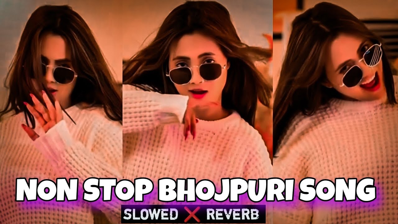 Non stop bhojpuri slowed reverb song | non stop bhojpuri song|Bhojpuri song mashup slowed and reverb