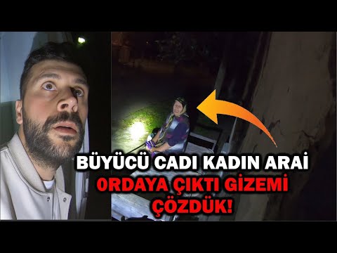 BÜYÜCÜ CADI KADIN ARAİ ORTAYA ÇIKTI GİZEMİNİ ÇÖZDÜK! (PARANORMAL OLAYLAR)