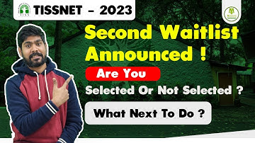 TISSNET 2023 - Second Waitlist Announced I Are You Selected Or Not Selected ? I What Next To Do ?