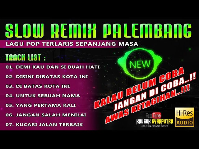 SLOW REMIX PALEMBANG LAGU POP TERLARIS SEPANJANG MASA || MANUAL KN1400 FULL BASS - TANPA IKLAN class=