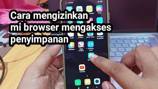 Cara Mengizinkan Mi Browser Mengakses Penyimpanan