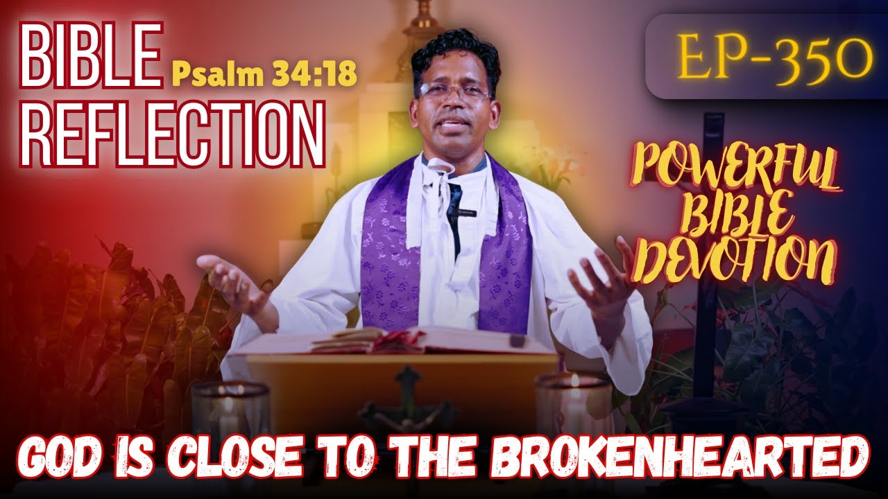 God Is Close to the Brokenhearted | Psalm 34:18 | Trinity Chronicles ...