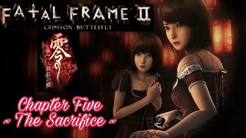 Fatal Frame 2: Crimson Butterfly ( Chapter 5 ) The Sacrifice HD Walkthrough