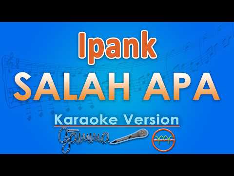Ipank - Salah Apa (Karaoke) | GMusic