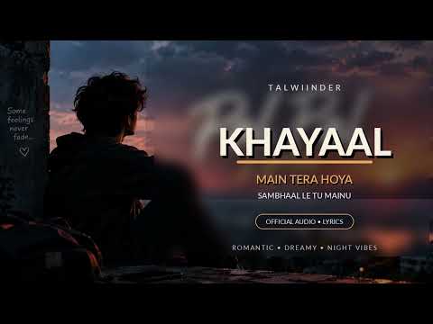 Talwiinder – Khayaal | Official Audio Lyrical | NDS | I Am Yours, Take Care Of Me