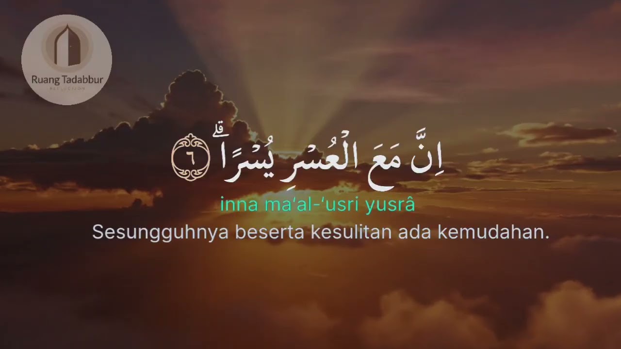 Saat Hati Terasa Sempit, Dengarkan Ayat Ini | Tadabbur QS Al-Insyirah