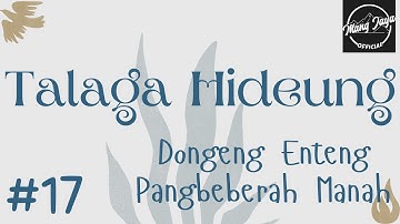 TALAGA HIDEUNG 17, Dongeng Enteng Mang Jaya, Carita Sunda @MangJayaOfficial