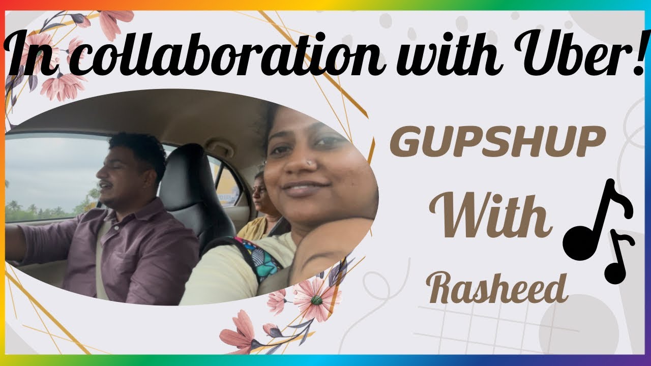 Rasheed Driver Gupshup with Uber driver Rasheed| travel| singing| talks| fun - YouTube