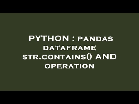 PYTHON : pandas dataframe str.contains() AND operation