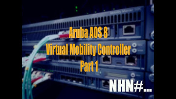 HPE HPE ArubaOS8 Part 1- Virtual Mobility Controller