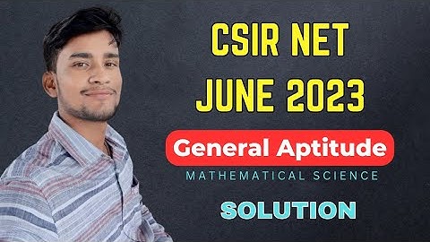 CSIR NET JUNE 2023 | Part-A | General Aptitude | Complete Solution | Mathematical Sciences