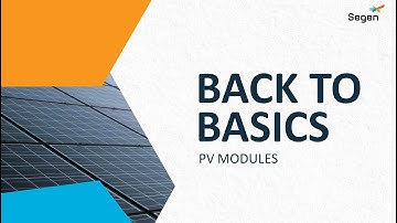 Back to Basics | PV Modules - Solar Panels