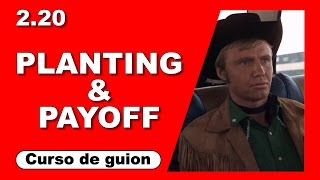 2.20 Recursos narrativos: Planting & Payoff [Curso de guion | Cine | Series | Dany Campos]