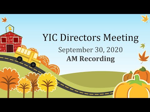 YIC Directors Meeting September 30, 2020 - AM Session