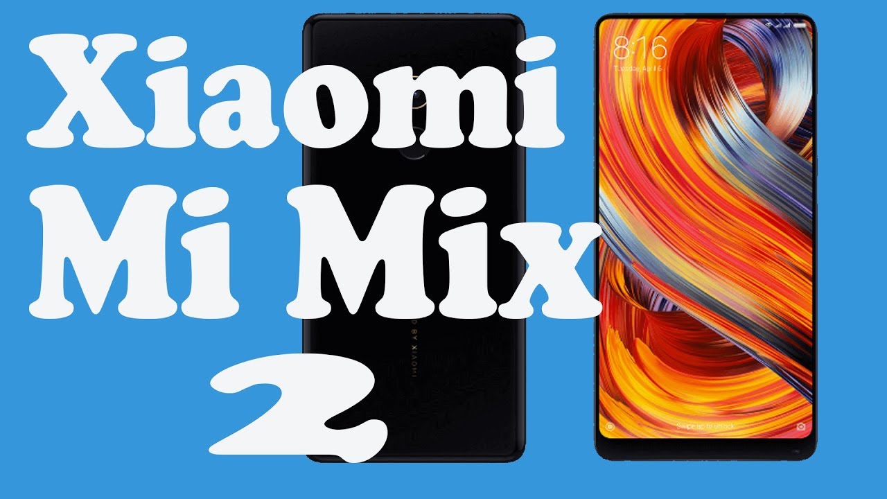 Xiaomi Mi Mix 2 आ गया India मै - YouTube