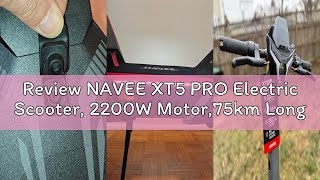 Review NAVEE XT5 PRO Electric Scooter, 2200W Motor,75km Long Range & 50km/h Fast Speed,12\
