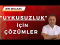 25 ocak uykusuzluk iin zmler