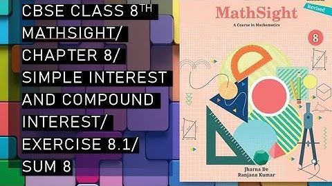 CBSE/Class 8th/Mathsight/Chapter 8 - Simple And Compound Interest/Exercise 8.1 / Sum 8
