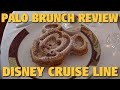 Palo Brunch Dining Review | Disney Cruise Line