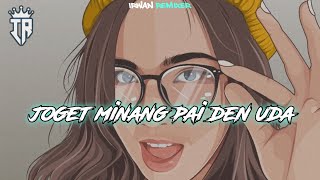 JOGET MINANG PAI DEN UDA REMIX TERBARU_2025