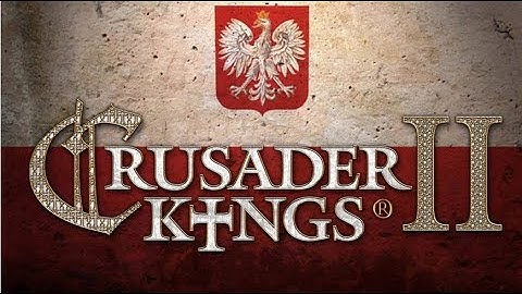 CK2 - Polish Ambitions - Part 27
