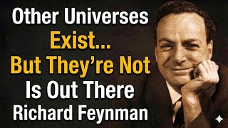 Other Universes Exist… But They’re Not “Out There” | Richard Feynman