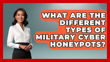 What Are The Different Types Of Military Cyber Honeypots? - Tactical Warfare Experts