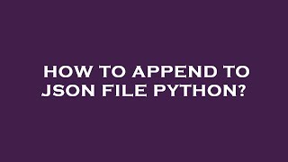 How to append to json file python?