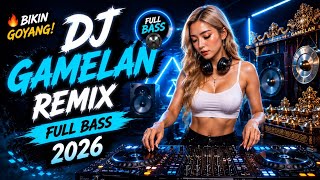 💥 NENDANG ABIS! | DJ Gamelan Remix Full Bass 2026 | Dangdut Mix Indonesia