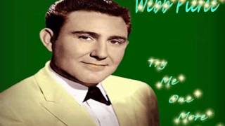 Watch Webb Pierce Try Me One More Time video