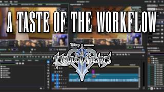 A Taste of the Workflow! - Behind the Scenes - Starting the KH2 Highlights