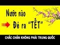 😳 Vén màn Sự Thật nguồn gốc Tết Nguyên Đán - Niềm Tự hào của VN