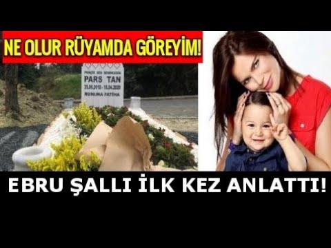 Ebru Şallı Oğlu Pars'ın Nasıl Öldüğünü İlk Kez Anlattı...