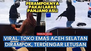 Toko Emas di Aceh Selatan Dirampok Pria Diduga Bersenjata, Warga Panik usai Terdengar Letusan!