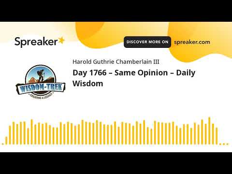 Day 1766 – Same Opinion – Daily Wisdom