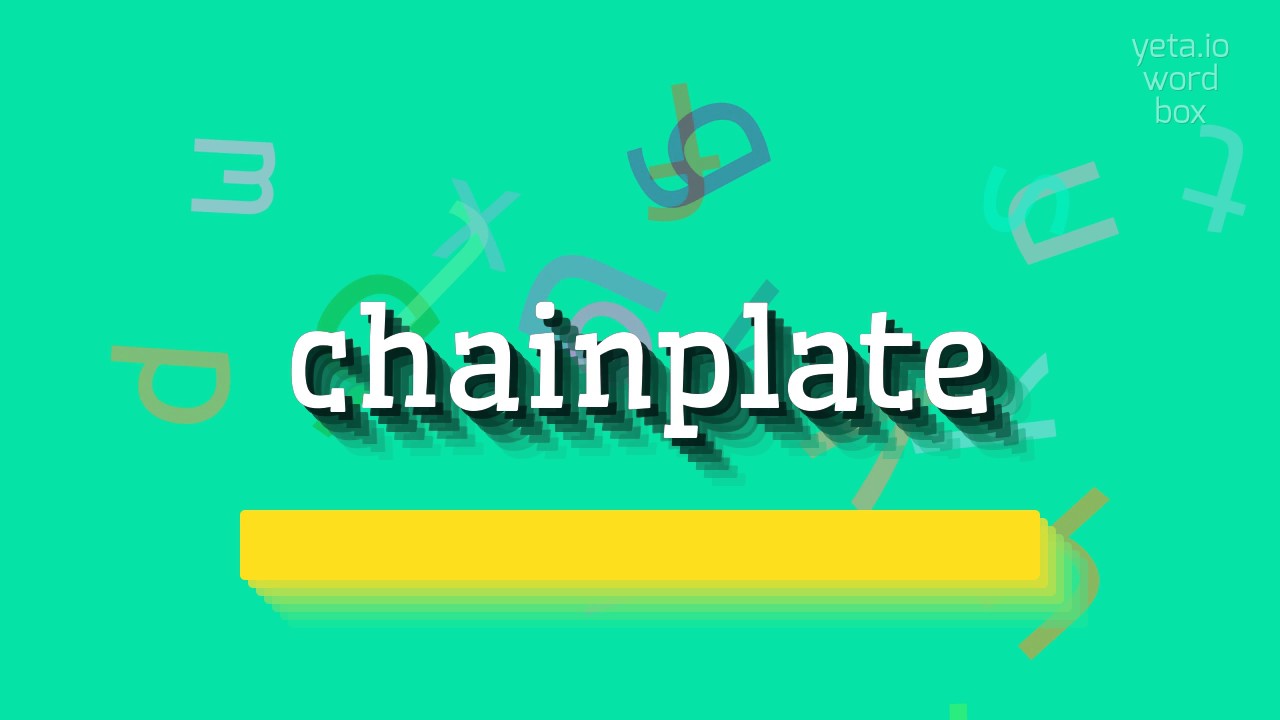 CHAINPLATE - How to say Chainplate?