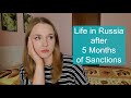 Life in Russia after 5 Months of Sanctions. What has Changed?