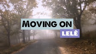 MOVING ON - LELÊ ★ (Visualizer) ★ Original Song by #lelesongs #mixedfeelingslele